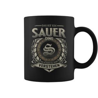 Das Ist Ein Sauer Ding Sauer Name Tassen - Geschenkecke