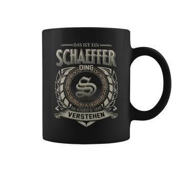 Das Ist Ein Schaeffer Ding Schaeffer Name Tassen - Geschenkecke