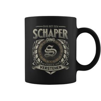 Das Ist Ein Schaper Ding Schaper Name Tassen - Geschenkecke