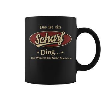 Das Ist Ein Scharf Ding Das Würdest Du Nicht Verstehen Scharf Name Tassen - Geschenkecke