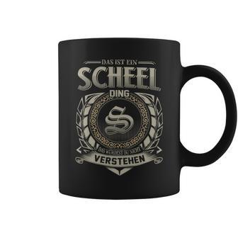 Das Ist Ein Scheel Ding Scheel Name Tassen - Geschenkecke