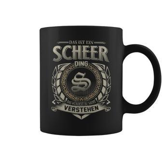 Das Ist Ein Scheer Ding Scheer Name Tassen - Geschenkecke