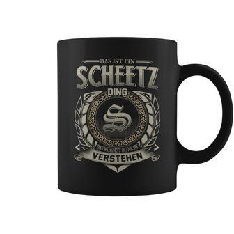 Das Ist Ein Scheetz Ding Scheetz Name Tassen - Geschenkecke