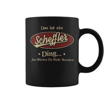 Das Ist Ein Scheffler Ding Das Würdest Du Nicht Verstehen Scheffler Name Tassen - Geschenkecke