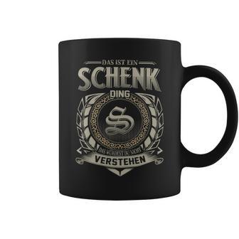 Das Ist Ein Schenk Ding Schenk Name Tassen - Geschenkecke