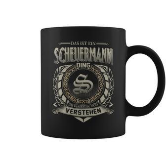 Das Ist Ein Scheuermann Ding Scheuermann Name Tassen - Geschenkecke