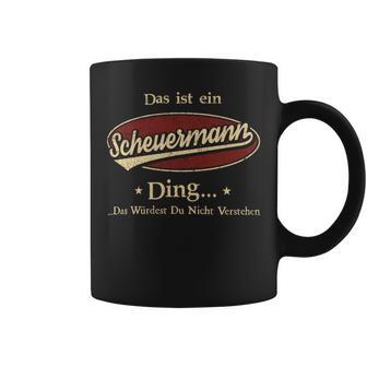 Das Ist Ein Scheuermann Ding Das Würdest Du Nicht Verstehen Scheuermann Name Tassen - Geschenkecke