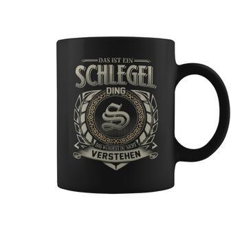 Das Ist Ein Schlegel Ding Schlegel Name Tassen - Geschenkecke