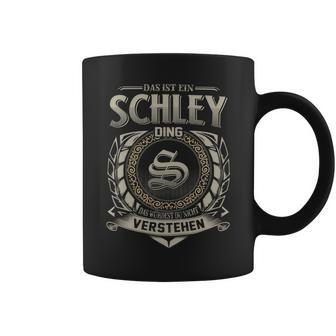 Das Ist Ein Schley Ding Schley Name Tassen - Geschenkecke