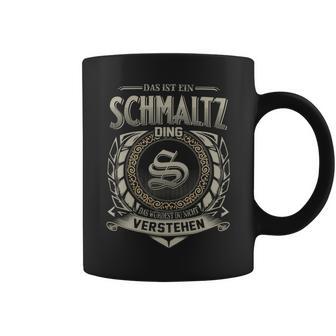 Das Ist Ein Schmaltz Ding Schmaltz Name Tassen - Geschenkecke