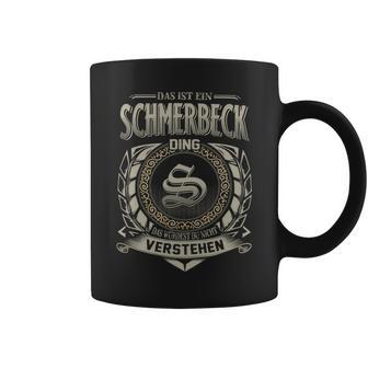 Das Ist Ein Schmerbeck Ding Schmerbeck Name Tassen - Geschenkecke