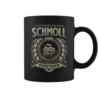 Das Ist Ein Schmoll Ding Schmoll Name Tassen - Geschenkecke