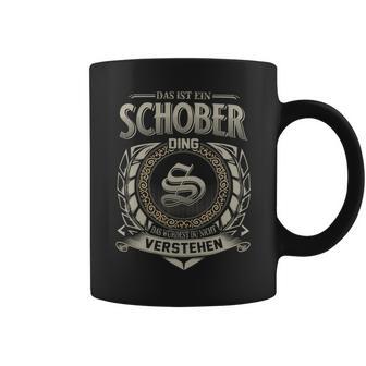 Das Ist Ein Schober Ding Schober Name Tassen - Geschenkecke