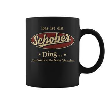 Das Ist Ein Schober Ding Das Würdest Du Nicht Verstehen Schober Name Tassen - Geschenkecke