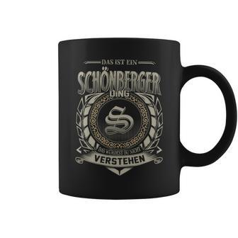 Das Ist Ein Schoenberger Ding Schoenberger Name Tassen - Geschenkecke