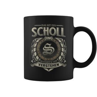 Das Ist Ein Scholl Ding Scholl Name Tassen - Geschenkecke