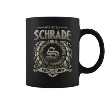 Das Ist Ein Schrade Ding Schrade Name Tassen - Geschenkecke