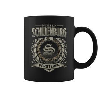 Das Ist Ein Schulenburg Ding Schulenburg Name Tassen - Geschenkecke