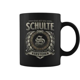 Das Ist Ein Schulte Ding Schulte Name Tassen - Geschenkecke