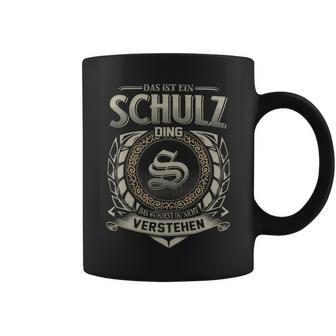 Das Ist Ein Schulz Ding Schulz Name Tassen - Geschenkecke