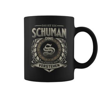 Das Ist Ein Schuman Ding Schuman Name Tassen - Geschenkecke