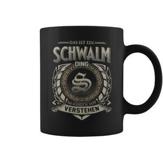 Das Ist Ein Schwalm Ding Schwalm Name Tassen - Geschenkecke