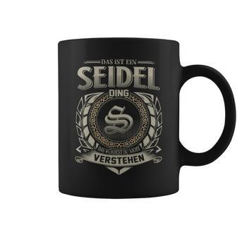 Das Ist Ein Seidel Ding Seidel Name Tassen - Geschenkecke