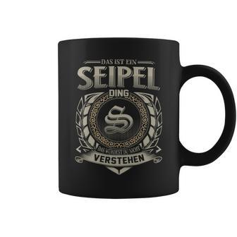 Das Ist Ein Seipel Ding Seipel Name Tassen - Geschenkecke