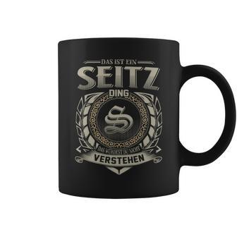 Das Ist Ein Seitz Ding Seitz Name Tassen - Geschenkecke