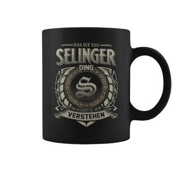 Das Ist Ein Selinger Ding Selinger Name Tassen - Geschenkecke