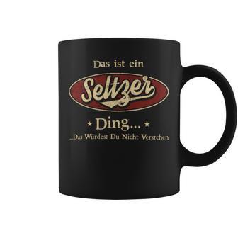 Das Ist Ein Seltzer Ding Das Würdest Du Nicht Verstehen Seltzer Name Tassen - Geschenkecke