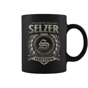 Das Ist Ein Selzer Ding Selzer Name Tassen - Geschenkecke