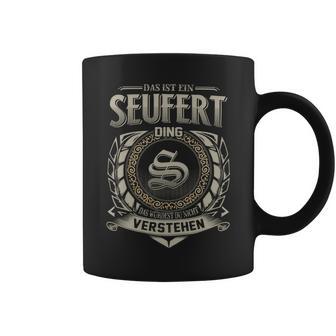 Das Ist Ein Seufert Ding Seufert Name Tassen - Geschenkecke