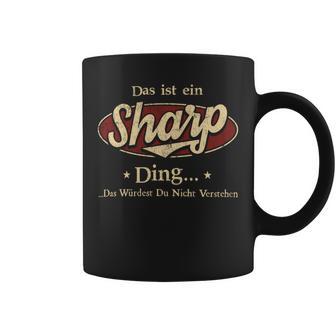 Das Ist Ein Sharp Ding Das Würdest Du Nicht Verstehen Sharp Name Tassen - Geschenkecke