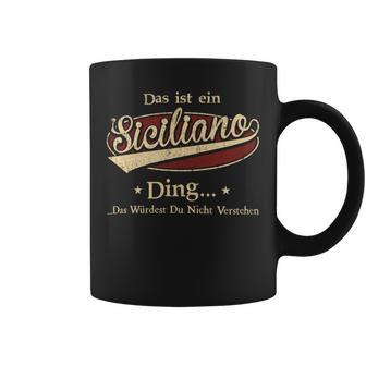 Das Ist Ein Siciliano Ding Das Würdest Du Nicht Verstehen Siciliano Name Tassen - Geschenkecke