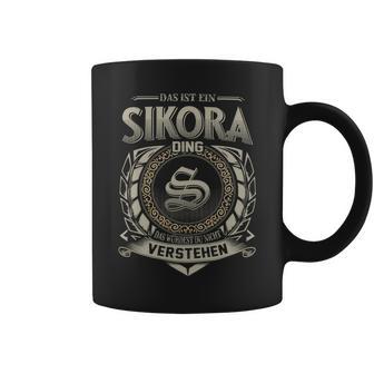 Das Ist Ein Sikora Ding Sikora Name Tassen - Geschenkecke