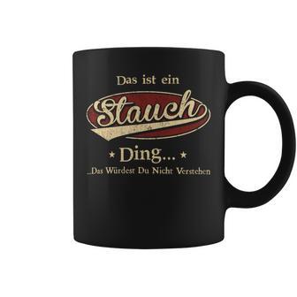 Das Ist Ein Stauch Ding Das Würdest Du Nicht Verstehen Stauch Name Tassen - Geschenkecke