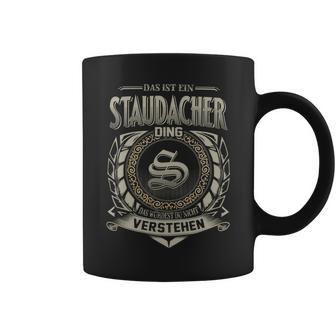 Das Ist Ein Staudacher Ding Staudacher Name Tassen - Geschenkecke