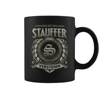 Das Ist Ein Stauffer Ding Stauffer Name Tassen - Geschenkecke