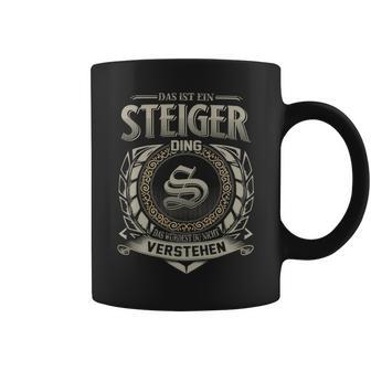 Das Ist Ein Steiger Ding Steiger Name Tassen - Geschenkecke