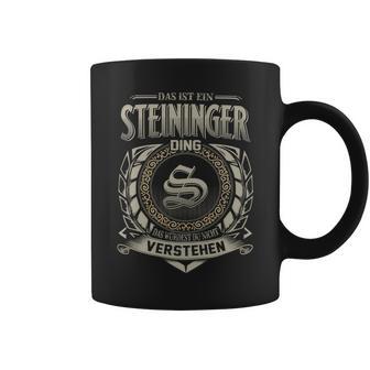 Das Ist Ein Steininger Ding Steininger Name Tassen - Geschenkecke