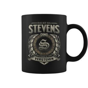 Das Ist Ein Stevens Ding Das Würdest Du Nicht Verstehen Stevens Name Tassen - Geschenkecke