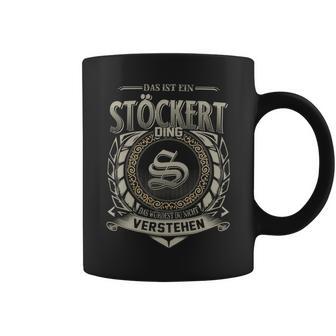 Das Ist Ein Stoeckert Ding Stoeckert Name Tassen - Geschenkecke