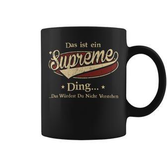 Das Ist Ein Supreme Ding Das Würdest Du Nicht Verstehen Supreme Name Tassen - Geschenkecke