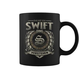 Das Ist Ein Swift Ding Swift Name Tassen - Geschenkecke