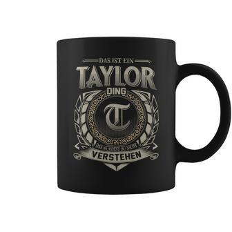 Das Ist Ein Taylor Ding Taylor Name Tassen - Geschenkecke