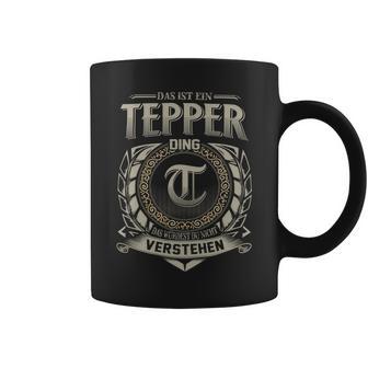 Das Ist Ein Tepper Ding Tepper Name Tassen - Geschenkecke