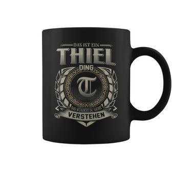 Das Ist Ein Thiel Ding Thiel Name Tassen - Geschenkecke