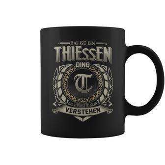 Das Ist Ein Thiessen Ding Thiessen Name Tassen - Geschenkecke