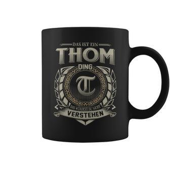 Das Ist Ein Thom Ding Thom Name Tassen - Geschenkecke